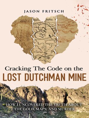cover image of Cracking the Code on the Lost Dutchman Mine